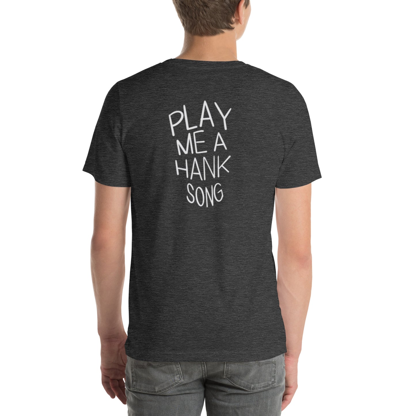 Model wearing a heather grey 'Play me a Hank song' t-shirt.